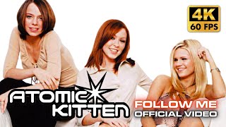 [4K] Atomic Kitten - Follow Me (Official Video)