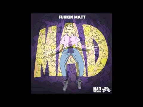 Funkin Matt - Mad [Official Full Stream]