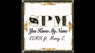 South Park Mexican - You Know My Name REMIX ft. Manny C UNOFFICIAL
