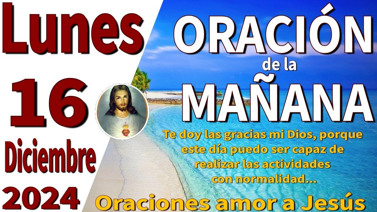 oración de la mañana del día Lunes 16 de Diciembre de 2024 - colosenses 3:17