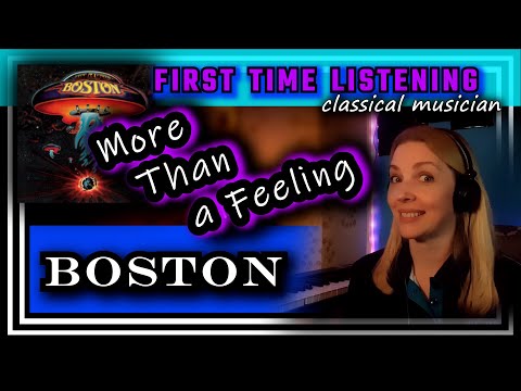 Classical musician reacts -- MORE THAN A FEELING -- Boston - FIRST TIME LISTENING *instant classic!*