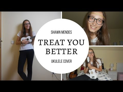 'Treat You Better' Shawn Mendes (ukulele cover) by Aleksandra