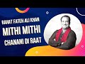 Mithi Mithi Chanani Di Raat Rahat Fateh Ali Khan Eid Ke Sur Virsa Heritage Revived
