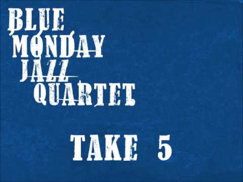 Blue Monday Jazz Quartet - Take 5