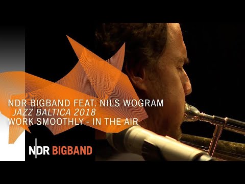Nils Wogram: "In the Air" (from: Work Smoothly, JazzBaltica 2018) | NDR Bigband