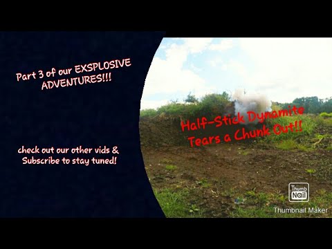 Half-Stick Of Dynamite Blows this Mound Away!!!