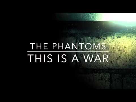 The Phantoms - This is a War