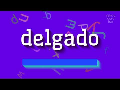 HOW TO SAY DELGADO?