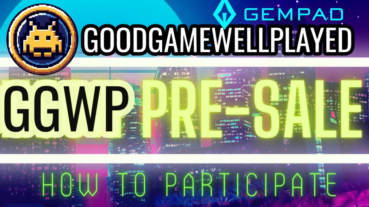 Good Game Well Played | How to Join the $GGWP Presale on GemPad March 20th 3PM UTC!