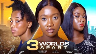 3 WORLD APART - CHINENYE NNEBE/ AMARA NNANNA / SHARONACE