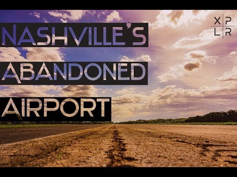 ABANDONED AIRPORT IN NASHVILLE!