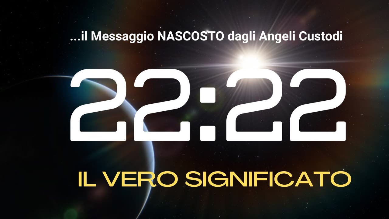 Cosa vuol dire 2222 | E' un messaggio nascosto per TE dagli Angeli Custodi