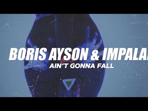 Boris Ayson & Impalah - Ain't Gonna Fall