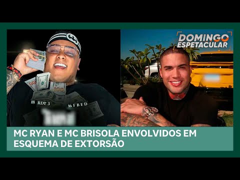 MC Ryan e MC Brisola envolvidos em esquema de extorsão por policiais civis | Domingo Espetacular