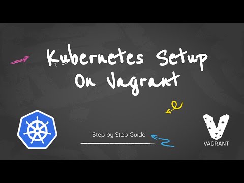 How To Setup a Multinode Kubernetes Cluster on Vagrant Using Single Vagrantfile | Beginners Guide