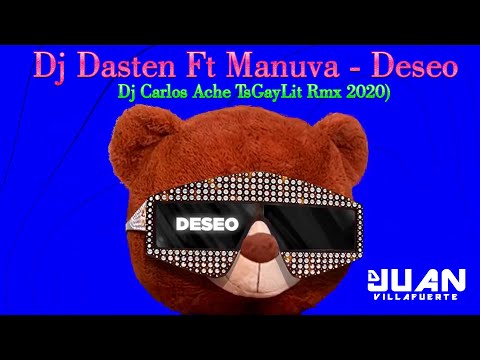 Dj Dasten Ft Manuva - Deseo (Dj Carlos Ache TsGayLit Rmx 2020) V-Remix Juan Villafuerte