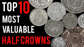 The Top 10 Most VALUABLE Half Crowns - Do You have one!