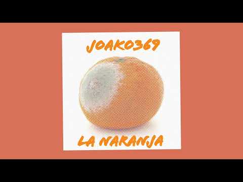 Joako369- La Naranja