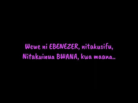 Angaza singers - Ebenezer (lyrics)