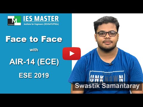 Face to Face with Swastik Samantaray (ECE) AIR-14 ESE/IES 2019 IES Master