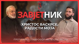 MILOŠ M. VESIN | HRISTOS VASKRSE, RADOSTI MOJA | ZAVJETNIK