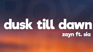 ZAYN &amp; Sia - Dusk Till Dawn (Lyrics)