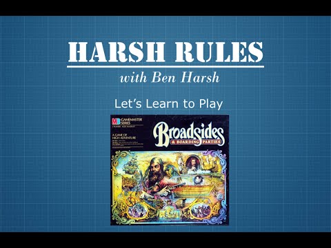 Harsh Rules - Let's Learn How To Play Broadsides & Boarding Parties