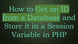 Download the video "How to Get an ID from a Database and Store it in a Session Variable in PHP"