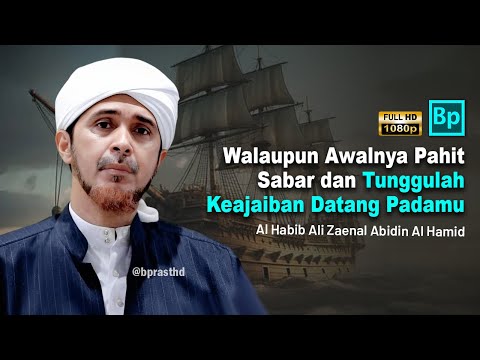 As Long as You're Patient, Miracles Will Come to You | Habib Ali Zaenal Abidin Al Hamid