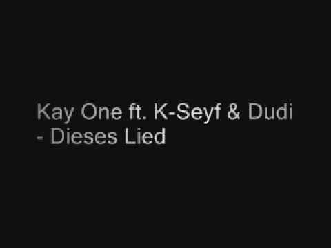 Kay One ft. K-Seyf & Dudi - Dieses Lied [HQ]