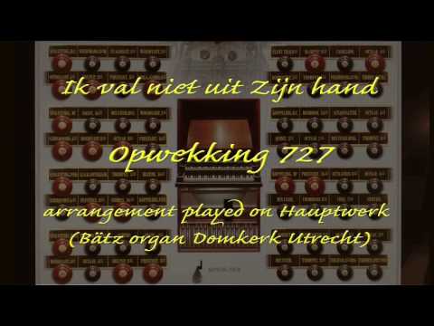 Ik val niet uit Zijn hand Ow 727 arrangement voor orgel
