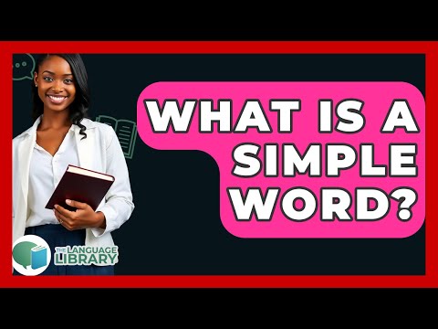 What Is A Simple Word? - The Language Library