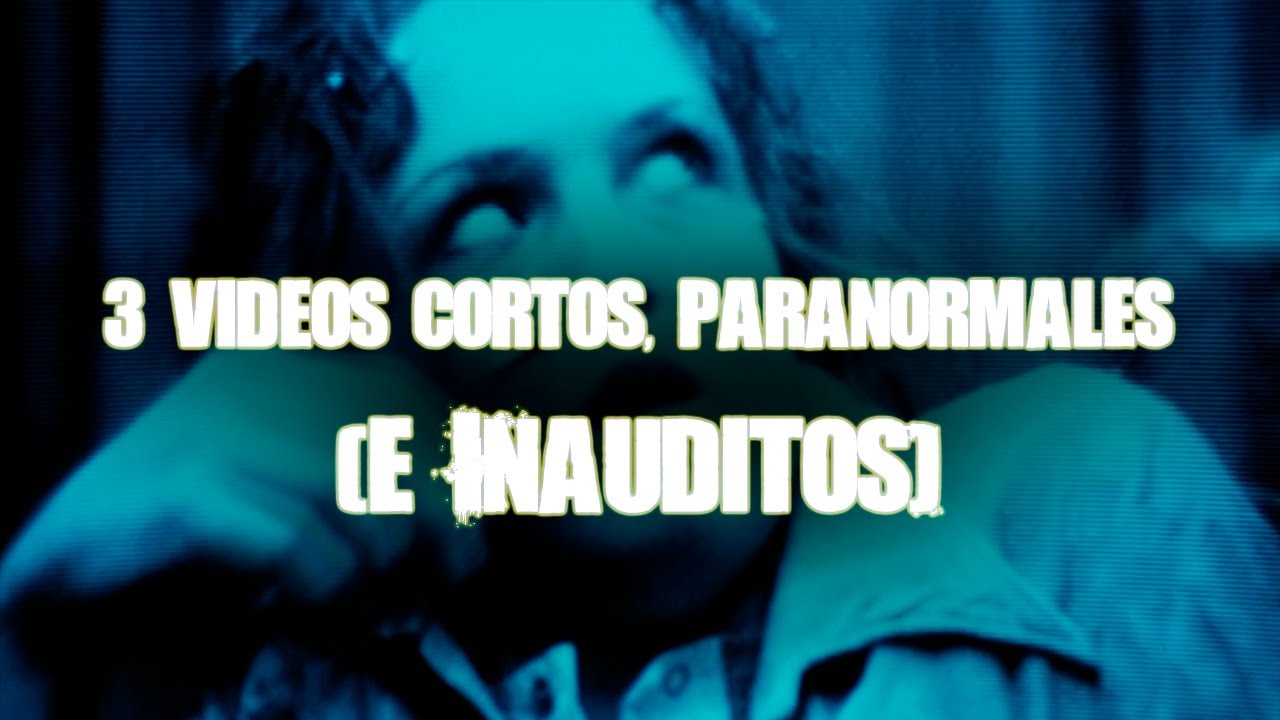 3 Metrajes Paranormales E Inauditos