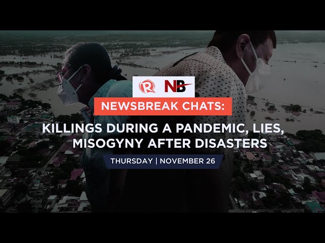 Newsbreak Chats: Killings during a pandemic, lies, misogyny after disasters