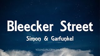 Simon &amp; Garfunkel - Bleecker Street (Lyrics)