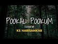 Pookal Pookum Lyrics with English Translation   Cover by KS Harisankar | Nilamazha | 4K720p