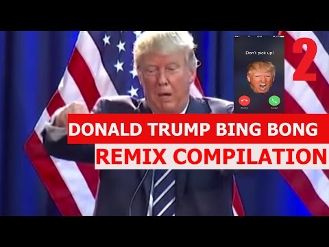 DONALD TRUMP BING BONG! (try not to laugh) REMIX COMPILATION #2
