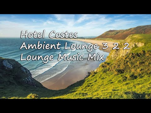 Hotel Costes - Ambient Lounge 3 2 2   (Lounge Music Mix)