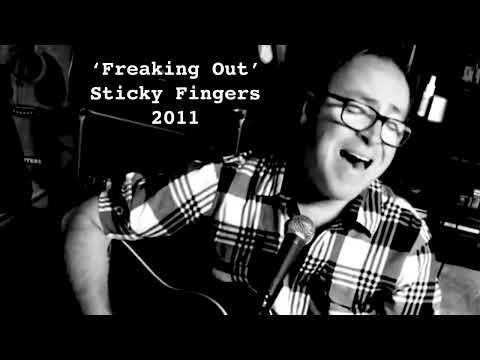 Freaking Out - Sticky Fingers