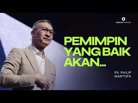 Pemimpin Yang Baik Akan... - Ps. Philip Mantofa (Official Philip Mantofa)