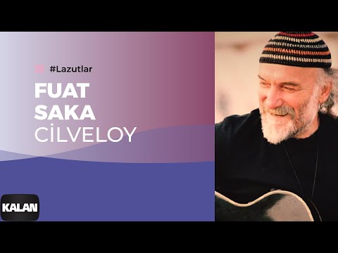 Fuat Saka - Cilveloy I Lazutlar © 1997 Kalan Müzik
