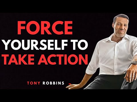 How to Force Yourself To Take Action - Tony Robbins Motivation