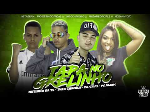 JHEO CHAVOSO MC NETINHO DA Z.S E MC GAME. FEAT MC DANNY - TAPA NOGRELINHO ... (  BREGA FUNK ..