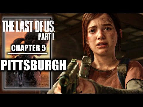 The Last of Us Part 1 Remake - Chapter 5: Pittsburgh - No Commentary Walkthrough