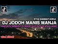 DJ JODOH MANIS MANJA VERSI DANGDUT KOPLO BIAR SATU SEMBUNYI DI DASAR LAUT VIRAL TIKTOK TERBARU
