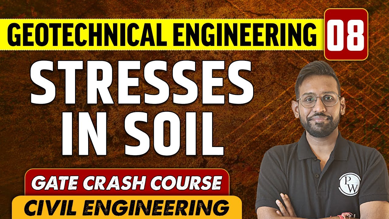Geotechnical Engineering 08 | Stresses in Soil | Civil Engineering | GATE Crash Course