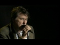 Bryan Ferry  --- " Just Like Tom Thumb"s Blues "
