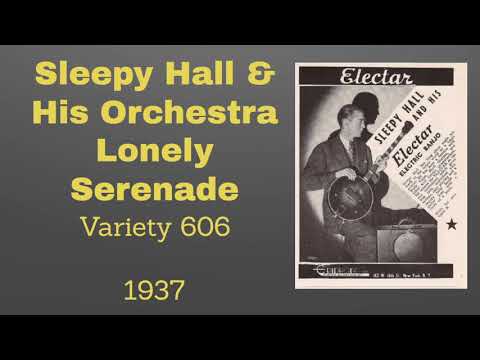 Sleepy Hall and his orchestra - Lonely Serenade - 1937