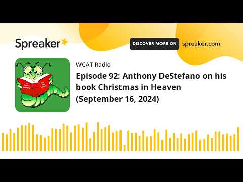 Episode 92: Anthony DeStefano on his book Christmas in Heaven (September 16, 2024)