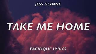 Jess Glynne - Take Me Home (Lyrics/ Lyric Video)